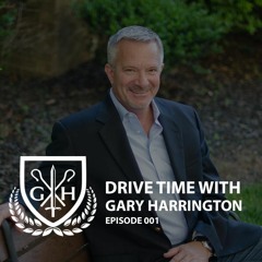 Episode 1 - Drive Time with Gary Harrington - The Power of Prudence