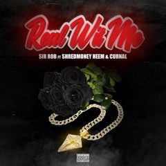 Sir Rob x ShredmoneyHeem x Curnal ' Real Wit Me ' (prod) TraxxFDR