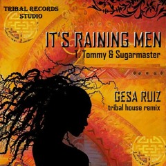 ITS RAINING MEN - T. Tommy & Sugarmaster (Gesa Ruiz - tribal house remix)