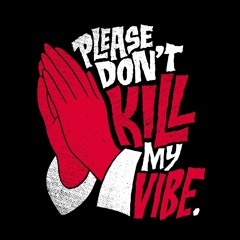 #01 Don't Kill My Vibe - Wiltin Rodrigues