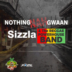 Sizzla - Nothing Nah Gwaan (feat. Reggae PowerHouse Band)