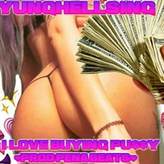 ✘✘✘ I LOVE BUYiNG PUSSY Prod PENA BEATS