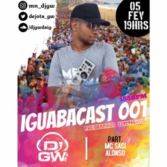 IGUABACAST 001 DJ GW [O MAIS ESPERADO]
