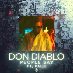 Don Diablo Feat. Paije - People Say (Lunatique & Danny Dateno Bootleg)