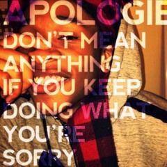 SGE: Ain't No Sorries Just Apologies (No Promises Remix) By: Velour Cakes