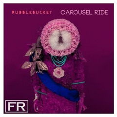Rubblebucket - Carousel Ride (FisheeRecords Production)