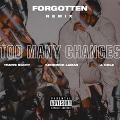 Travis Scott - Too Many Chances (Remix) ft. Kendrick Lamar & J. Cole