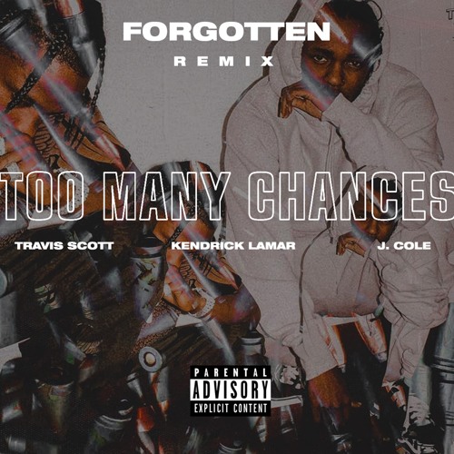 Stream Travis Scott - Too Many Chances (Remix) ft. Kendrick Lamar 