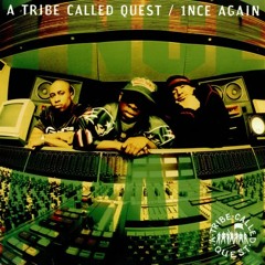 A Tribe Called Quest (feat. Tammy Lucas) - 1nce Again (1996)