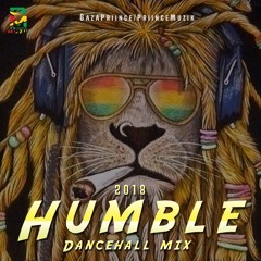 GazaPriince - Humble Dancehall Mix 2018 [Alkaline,Vybz Kartel,Charly Black & More] @GazaPriiinceEnt