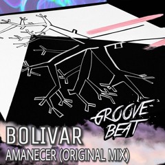 BolivaR - Amanecer (Original Mix) - Groovebeat Records [FREE DOWNLOAD]