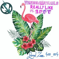 VanessaMichaels - Really Like ft. Effy (Eternal Zoom Remix)