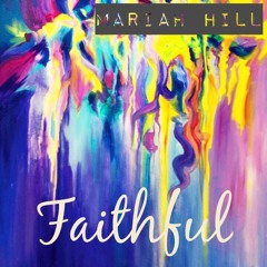 Mariah Hill - Faithful