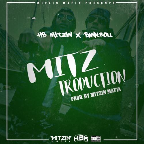HB Mitzin x Bankroll - Mitztroduction [Prod. By Mitzin Mafia]