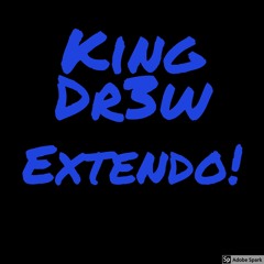 King Drew - Extendo [Prod. Treetime]
