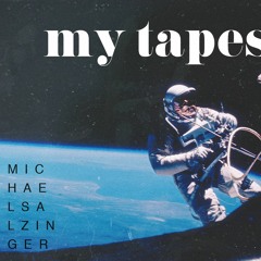 my tapes.