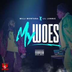 Lil Lonnie - My Woes (Feat. Milli Montana)