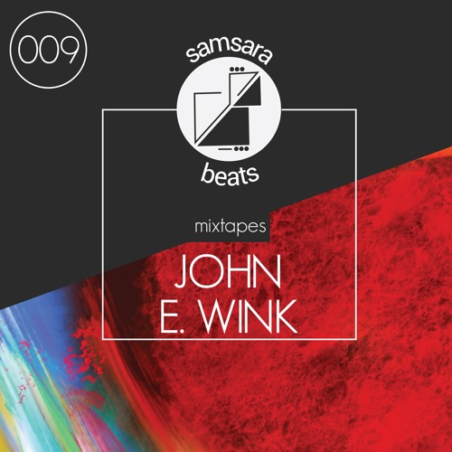 Samsara Beats Mixtapes | 009 | John E. Wink