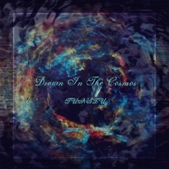 Drown In The Cosmos
