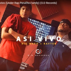 Big Mapo Ft. Rafter - Asi Vivo - Under Rap Perucho Family