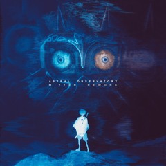 Astral Observatory (Mi77er Rework)[FREE DOWNLOAD]