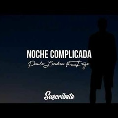 Paulo Londra - Noche Complicada Ft Frijo [Audio Oficial]