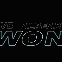 Already Won "Intro to nothing"