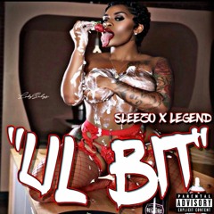 BottomboySleezo  x Legend- Lil Bit