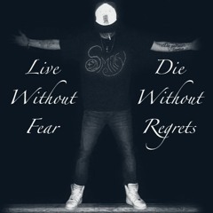 Smiley - Live Without Fear: Die Without Regrets