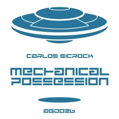 [AGD026] Carlos sicRock - Mechanical Possession