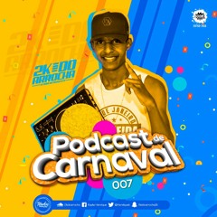 PODCAST 007 DJ 2K DO ARROCHA #RITMODECARNAVAL