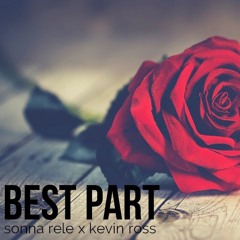 Best Part | Kevin Ross & Sonna Rele Cover