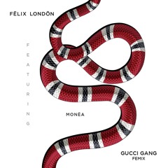Gucci Gang Femix Feat. Monéa