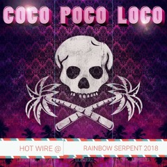 HotWire - CocoPocoLoco - Rainbow serpent 2018