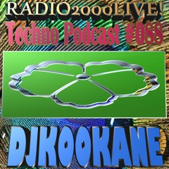 DJKOOKANE-Radio2000Live!-#88-TECHNO-MIX