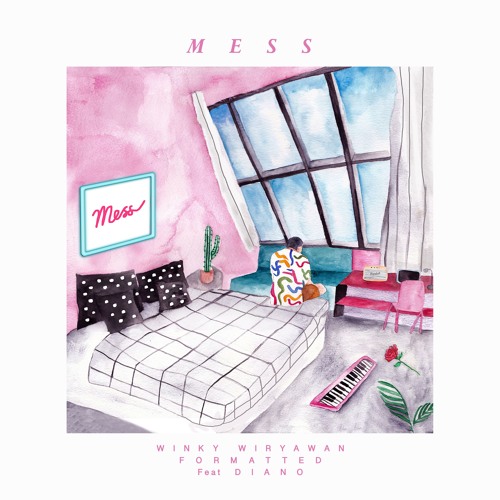 Winky Wiryawan & Formatted - Mess (feat. Diano)