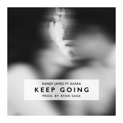 Keep Going ft. Kiiara (Prod. by Ryan Sage)