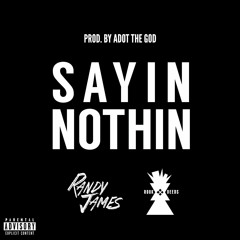 Sayin Nothin ft. Rook Deeds (Prod. by ADOT THE GOD)