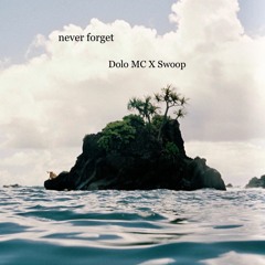 Never Forget (Dolo MC X Swoop) (Prod. Swoop)