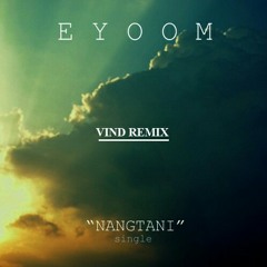 Eyoom_-_nangtani(vind_remix)