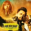 Jab Koi Baat - Atif Aslam amp Shirley Setia Dj Chetas Jab Koi Baat - Atif Aslam amp Shirley Setia Dj Chetas