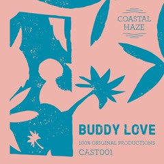 Coastal Cast ~ Buddy Love (100% original productions)