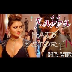 Rabba - Hate Story 4 - Armaan Malik Urvashi Rautela Vivan Bhathena Karan Wahi