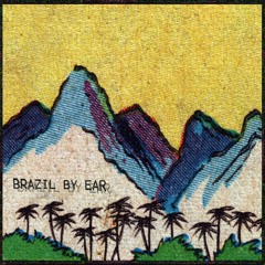 brazil by ear [full tape]