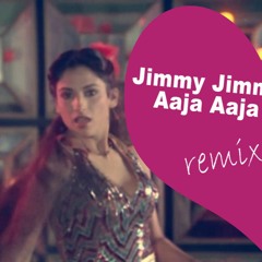 Jimmy Jimmy Aaja Aaja (Bollywood Remix)
