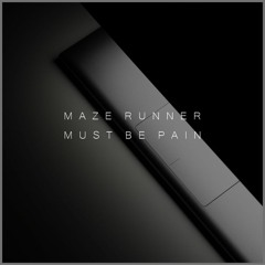 Maze Runner - Must Be Pain (Original Mix) [Fresh Cut] (Preview)