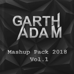 Garth Adam Mashup Pack Vol.1 2018 "Click ON Buy For Free Download"