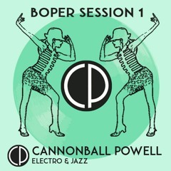Cannonball Powell - Boper Session 1- 02 - 18 PROMO MIX