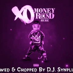 Money Round Here (Slowed & Chopped By DJ Synplisity)