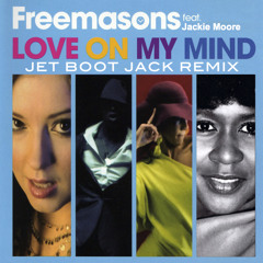 Freemasons - Love On My Mind (Jet Boot Jack Remix) DOWNLOAD!